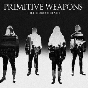 Primitive Weapons - The Future Of Death  CD